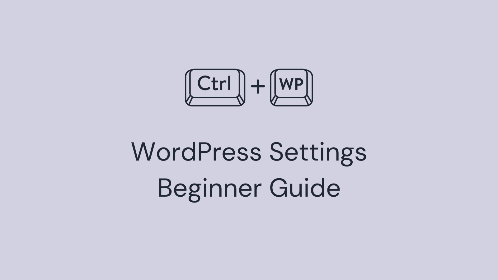 WordPress Settings Beginner Guide