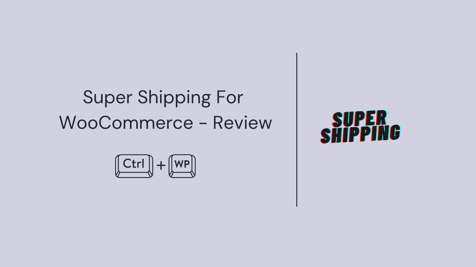 Super Shipping For WooCommerce plugin review